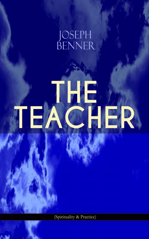 Cover of the book THE TEACHER (Spirituality & Practice) by Joseph Benner, e-artnow