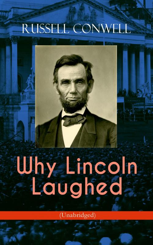Cover of the book Why Lincoln Laughed (Unabridged) by Russell Conwell, e-artnow