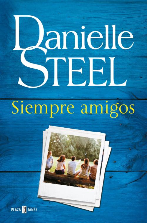 Cover of the book Siempre amigos by Danielle Steel, Penguin Random House Grupo Editorial España