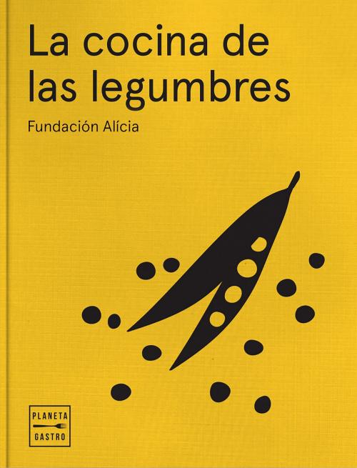 Cover of the book La cocina de las legumbres by Fundación Alícia, Grupo Planeta