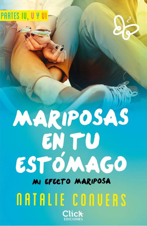 Cover of the book Pack Mariposas en tu estómago. Parte IV, V y VI by Natalie Convers, Grupo Planeta