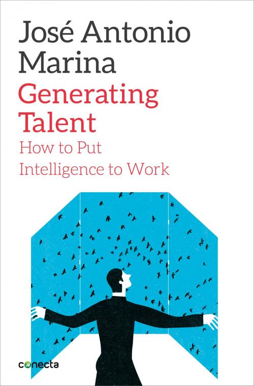Cover of the book Generating Talent by José Antonio Marina, Penguin Random House Grupo Editorial España