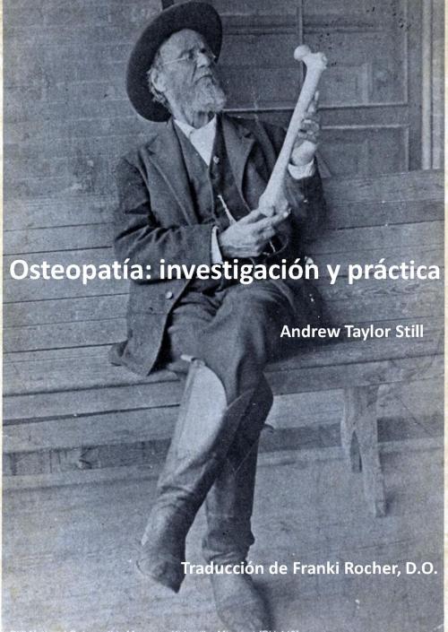 Cover of the book Osteopatía: investigación y práctica by Andrew Taylor Still, Obrapropia