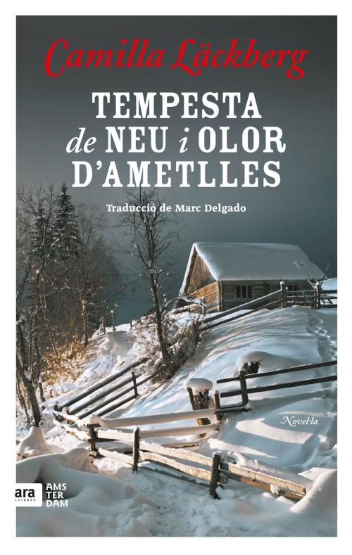 Cover of the book Tempesta de neu i aroma d'ametlles by Camilla Läckberg, Ara Llibres