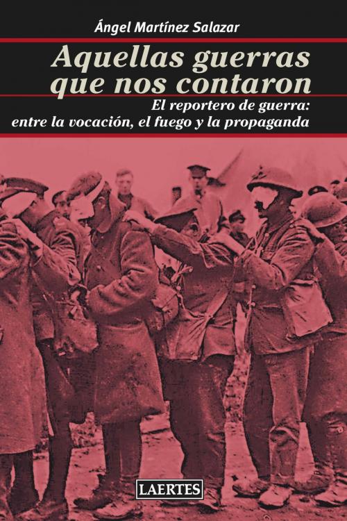 Cover of the book Aquellas guerras que nos contaron by Ángel Martínez Salazar, Laertes