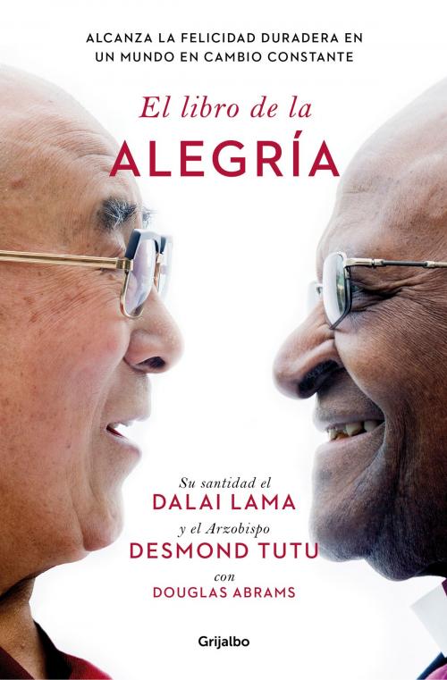Cover of the book El libro de la alegría by Dalai Lama, Desmond Tutu, Penguin Random House Grupo Editorial España