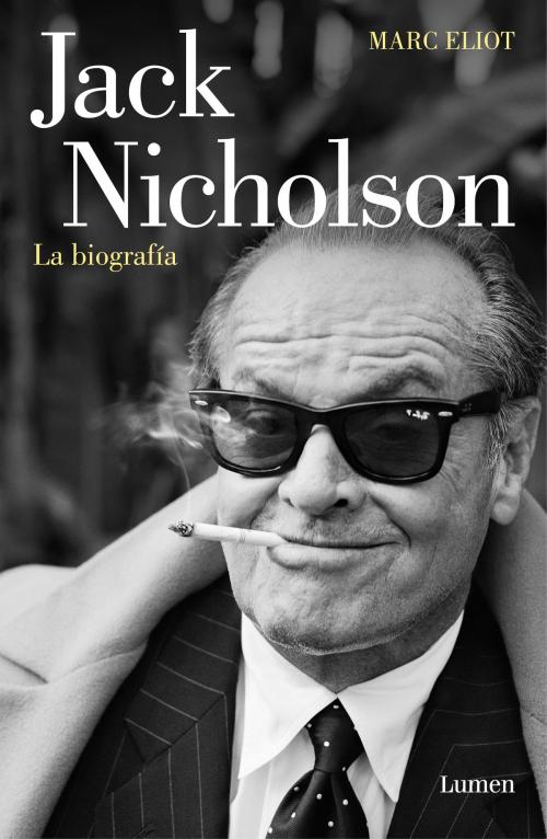 Cover of the book Jack Nicholson, la biografía by Marc Eliot, Penguin Random House Grupo Editorial España