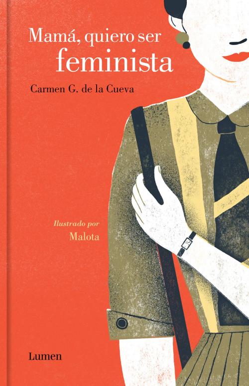 Cover of the book Mamá, quiero ser feminista by Carmen G. de la Cueva, Malota, Penguin Random House Grupo Editorial España