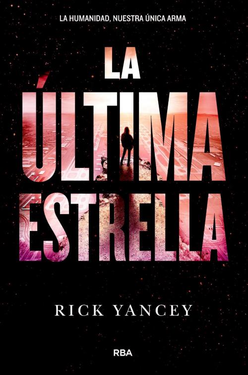 Cover of the book La última estrella by Rick  Yancey, Molino