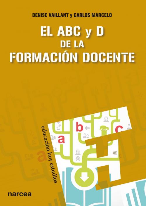 Cover of the book El ABC y D de la formación docente by Carlos Marcelo, Denise Vaillant, Narcea Ediciones