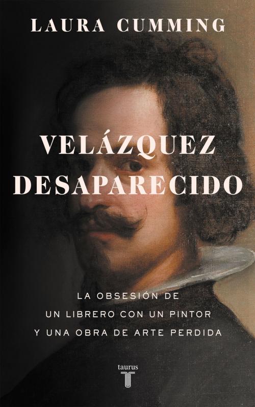Cover of the book Velázquez desaparecido by Laura Cumming, Penguin Random House Grupo Editorial España