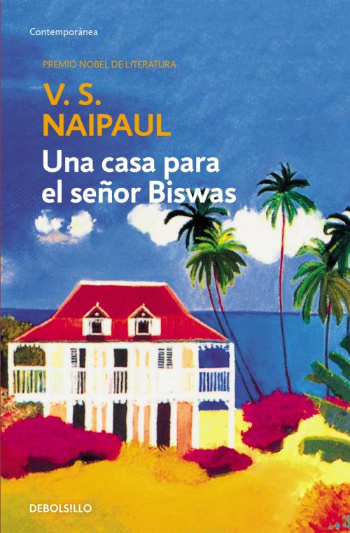 Cover of the book Una casa para el señor Biswas by V.S. Naipaul, Penguin Random House Grupo Editorial España