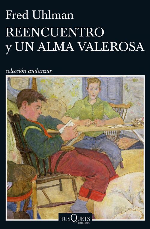 Cover of the book Reencuentro y Un alma valerosa by Fred Uhlman, Grupo Planeta