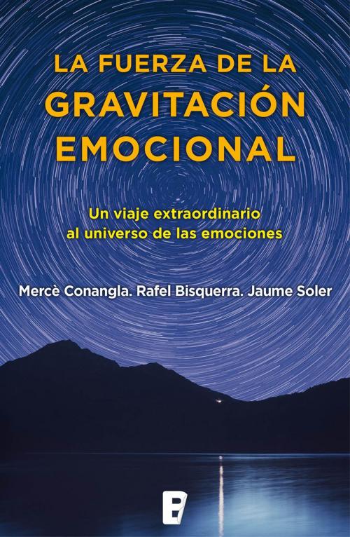 Cover of the book La fuerza de la gravitación emocional by Jaume Soler, Mercè Conangla, Rafael Bisquerra, Penguin Random House Grupo Editorial España