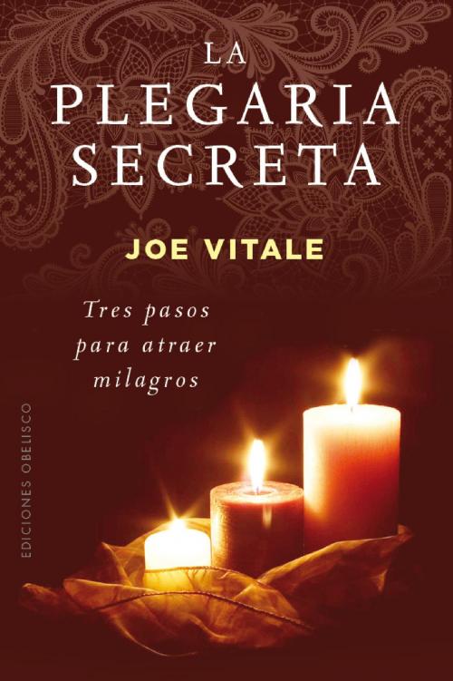 Cover of the book La plegaria secreta by Joe Vitale, Obelisco