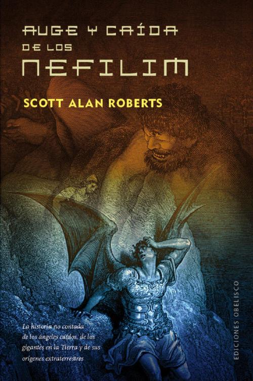 Cover of the book Auge y caida de los Nefliim by Scott Alan Robert, Obelisco