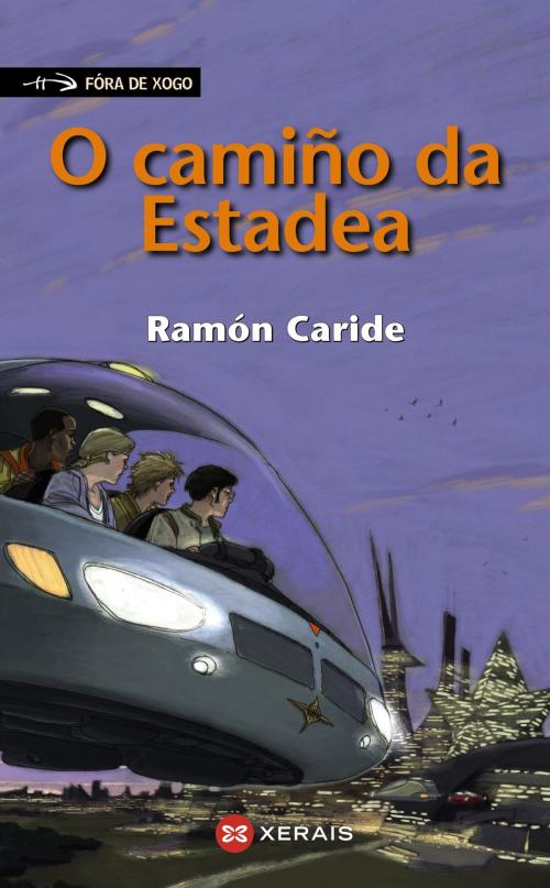 Cover of the book O camiño da Estadea by Ramón Caride, Edicións Xerais