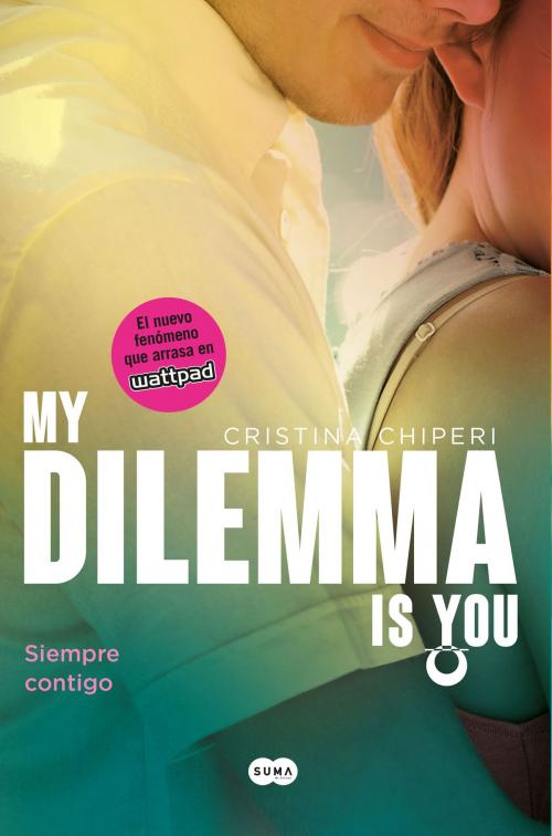Cover of the book My Dilemma Is You. Siempre Contigo (Serie My Dilemma Is You 3) by Cristina Chiperi, Penguin Random House Grupo Editorial España