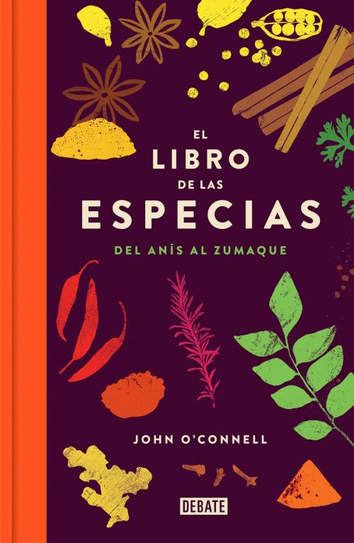 Cover of the book El libro de las especias by John O'Connell, Penguin Random House Grupo Editorial España