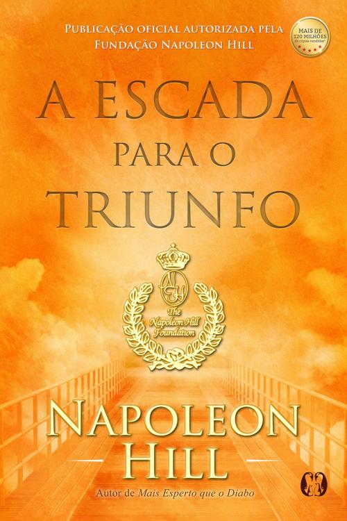 Cover of the book A Escada para o Triunfo by Napoleon Hill, CITADEL GRUPO EDITORIAL