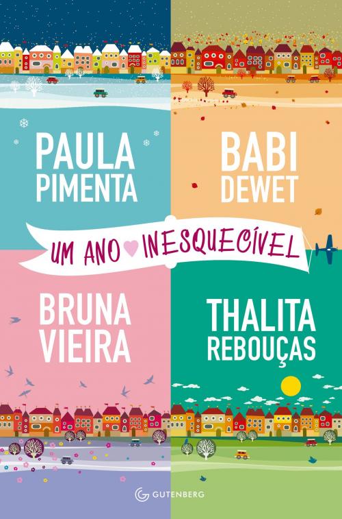 Cover of the book Um ano inesquecível by Paula Pimenta, Babi Dewet, Bruna Vieira, Thalita Rebouças, Gutenberg Editora