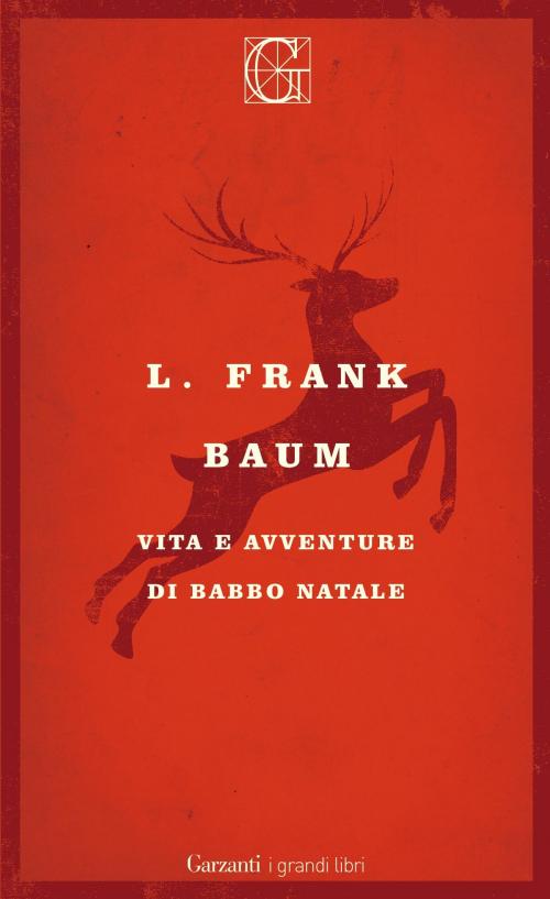 Cover of the book Vita e avventure di Babbo Natale by L. Frank Baum, Garzanti classici