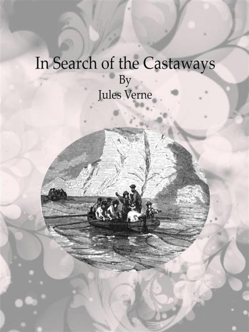 Cover of the book In Search of the Castaways by Jules Verne, Jules VERNE, Jules Verne