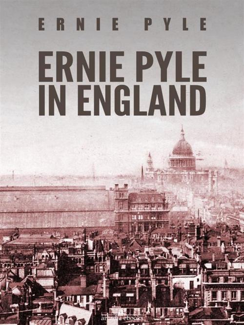 Cover of the book Ernie Pyle in England by Ernie Pyle, Ernie Pyle
