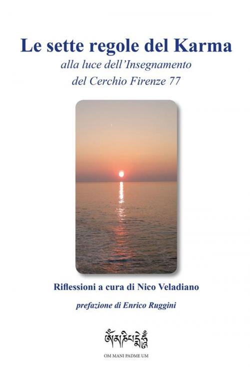 Cover of the book Le sette regole del Karma alla luce dell'Insegnamento del Cerchio Firenze 77 by Nico Veladiano, Nico Veladiano