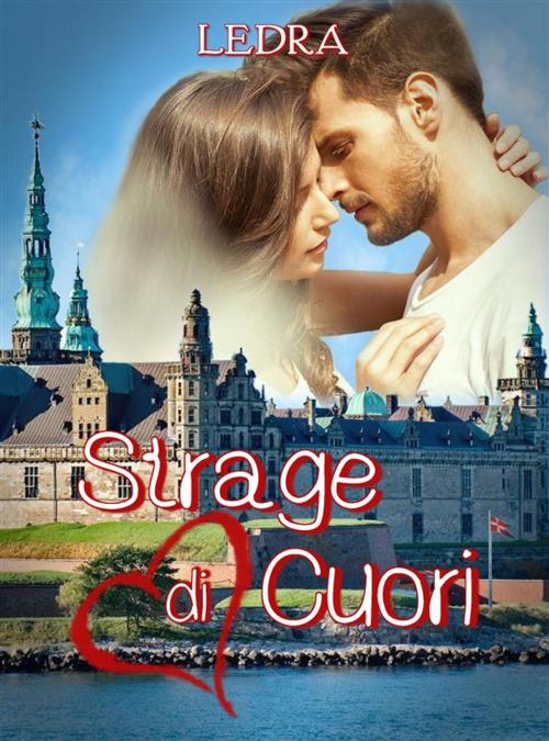 Cover of the book Strage di cuori by Ledra, Ledra