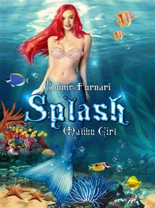 Cover of the book Splash Malibu Girl by Connie Furnari, Connie Furnari