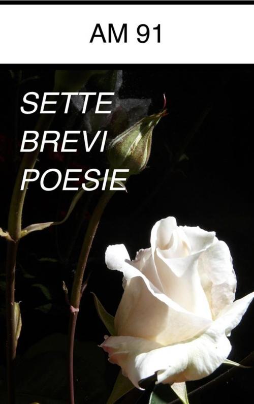 Cover of the book Sette brevi poesie by AMpoesie, AMpoesie