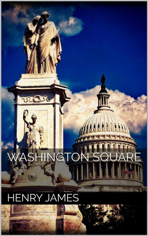Cover of the book Washington Square by Henry James, Henry James