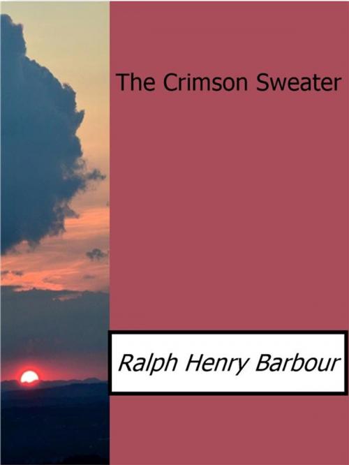 Cover of the book The Crimson Sweater by Ralph Henry Barbour, Ralph Henry Barbour
