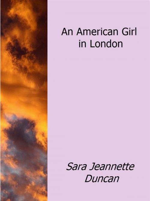 Cover of the book An American Girl in London by Sara Jeannette Duncan, Sara Jeannette Duncan