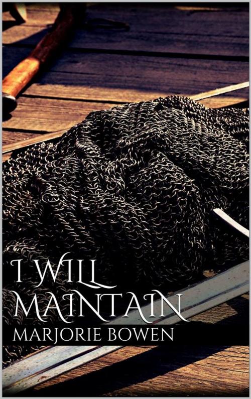Cover of the book I Will Maintain by Marjorie Bowen, Marjorie Bowen