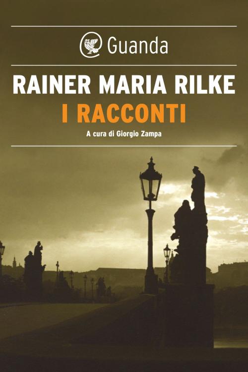 Cover of the book I racconti by Rainer Maria Rilke, Guanda