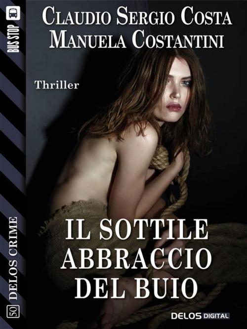 Cover of the book Il sottile abbraccio del buio by Manuela Costantini, Claudio Sergio Costa, Delos Digital
