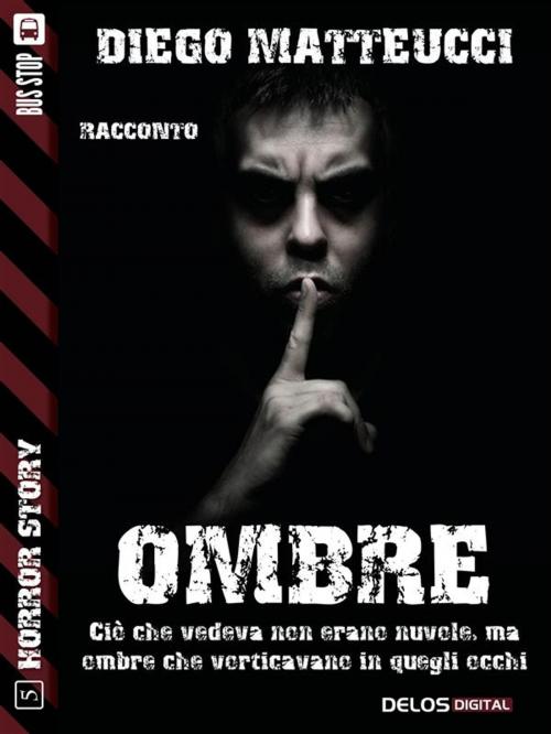 Cover of the book Ombre by Diego Matteucci, Delos Digital