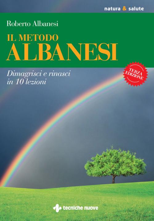 Cover of the book Il metodo Albanesi by Roberto Albanesi, Tecniche Nuove