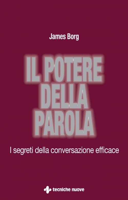 Cover of the book Il potere della parola by James Borg, Tecniche Nuove
