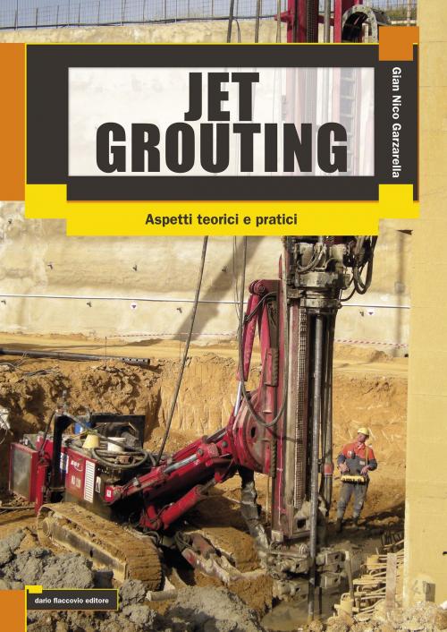 Cover of the book Jet Grouting by Gian Nico Garzarella, Dario Flaccovio Editore