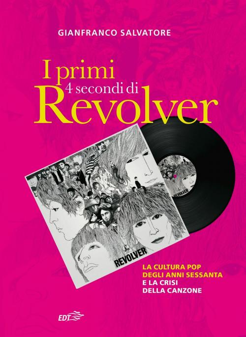 Cover of the book I primi 4 secondi di Revolver by Gianfranco Salvatore, EDT