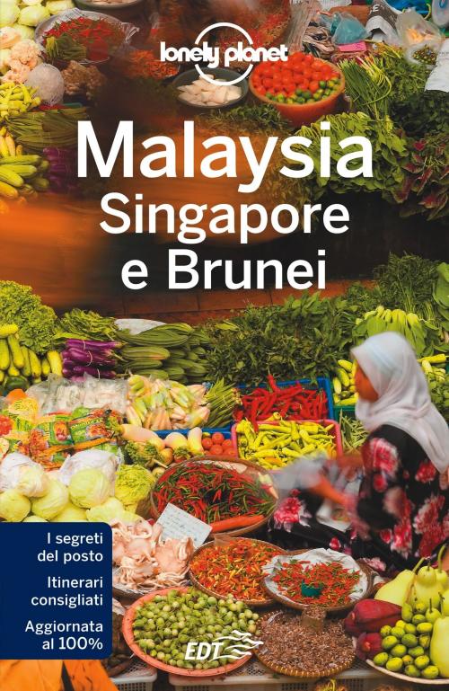 Cover of the book Malaysia, Singapore e Brunei by Simon Richmond, Isabel Albiston, Brett Atkinson, Greg Benchwick, Cristian Bonetto, EDT