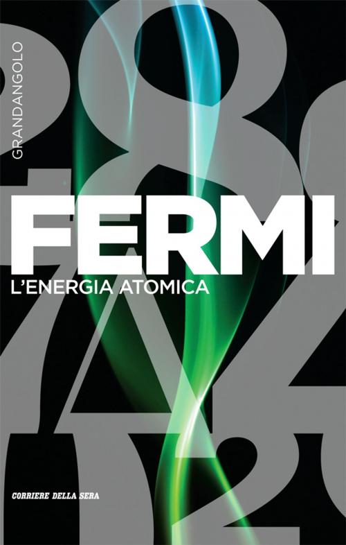 Cover of the book Fermi by Lanfranco Belloni, Stefano Olivares, Corriere della Sera