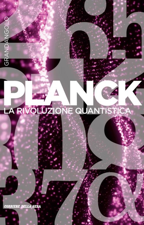 Cover of the book Planck by Lanfranco Belloni, Stefano Olivares, Corriere della Sera