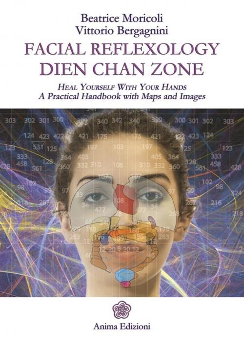 Cover of the book Facial Reflexology - Dien Chan Zone by Beatrice Moricoli and Vittorio Bergagnini, Anima Edizioni