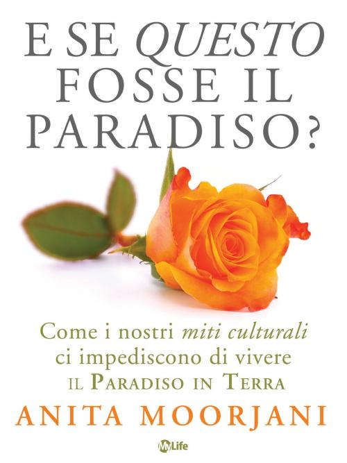 Cover of the book E se questo fosse il paradiso by Anita Moorjani, mylife