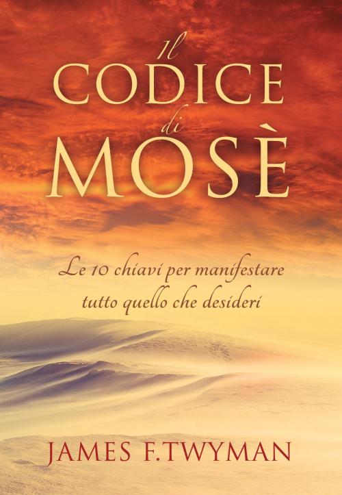 Cover of the book Il Codice di Mosè by James F. Twyman, mylife