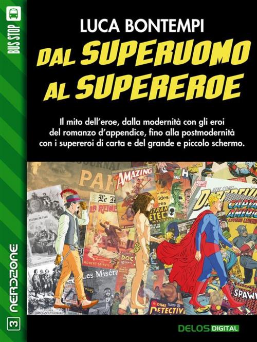 Cover of the book Dal superuomo al supereroe by Luca Bontempi, Delos Digital